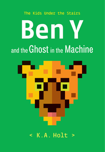 ﻿Ben Y and the Ghost in the Machine: The Kids Under the Stairs