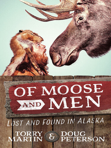 ﻿Of Moose and Men: Lost and Found in Alaska