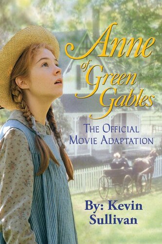 ﻿Anne of Green Gables: The Official Movie Adaptation