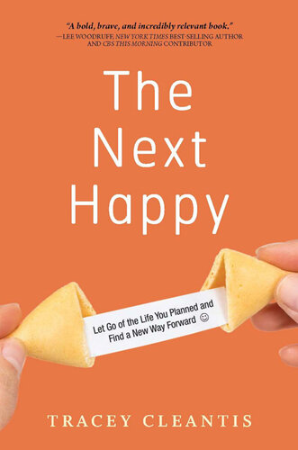 ﻿The Next Happy: زندگی را که برنامه ریزی کرده بودید رها کنید و راهی جدید به جلو پیدا کنید