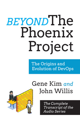 ﻿Beyond the Phoenix Project: The Origins and Evolution Of DevOps (رونوشت رسمی سری صوتی)