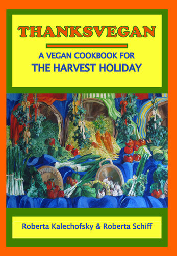 ﻿Thanksvegan: A Vegan Cookbook for the Harvest Holiday