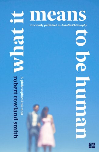 ﻿انسان بودن به چه معناست: خاطرات فلسفی