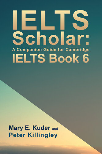 ﻿IELTS Scholar: A Companion Guide for Cambridge IELTS Book 6