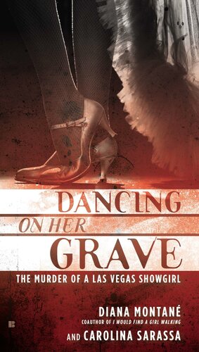 ﻿Dancing on Her Grave: The Murder of a Las Vegas Showgirl