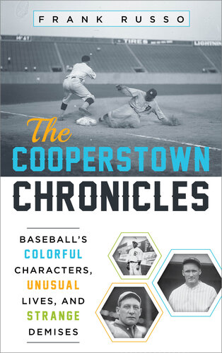 ﻿The Cooperstown Chronicles: شخصیت های رنگارنگ بیسبال، زندگی های غیرمعمول و مرگ های عجیب