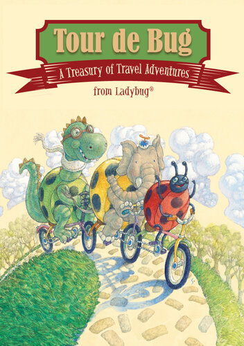 ﻿Tour de Bug: A Treasury of Travel Adventures from Ladybug