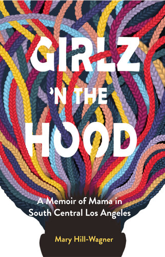 ﻿Girlz'n the Hood: A Memoir of Mama در جنوب مرکزی لس آنجلس