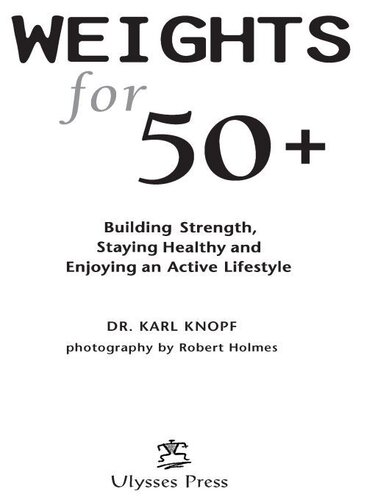 ﻿وزن برای 50: ایجاد قدرت، سالم ماندن و لذت بردن از یک سبک زندگی فعال
