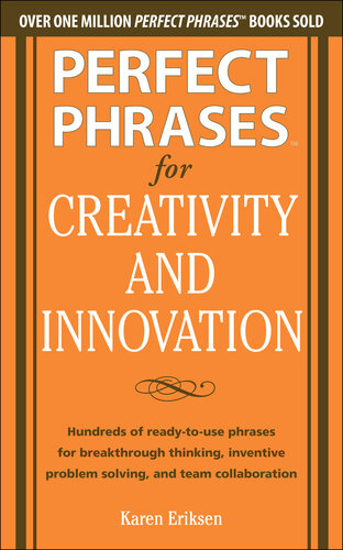 ﻿عبارات عالی برای خلاقیت و نوآوری: صدها عبارت آماده برای استفاده برای فکر کردن، حل مسئله و الهام بخشیدن به همکاری تیمی