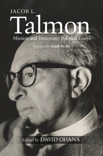 ﻿Jacob L. Talmon: Mission and Testimony: Political Essas