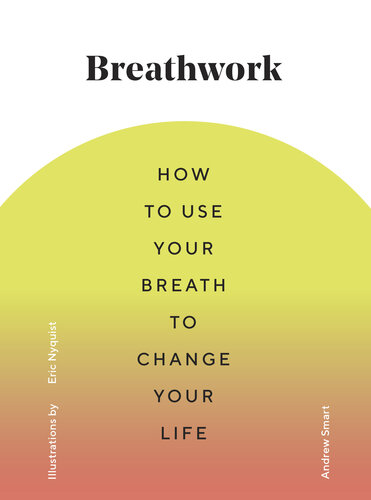 ﻿Breathwork: چگونه از نفس خود برای تغییر زندگی خود استفاده کنید