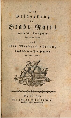 ﻿محاصره شهر ماینتس توسط فرانسوی ها در سال 1792 و بازپس گیری آن توسط سربازان Teutsche [آلمانی] در سال 1793