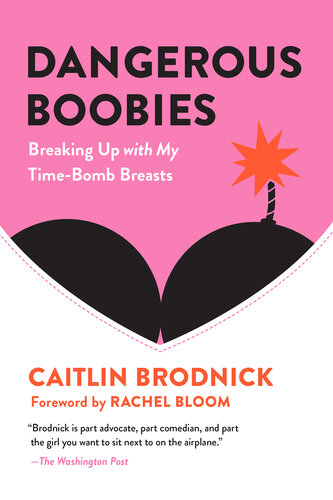 ﻿Dangerous Boobies: Breaking Up with My Bomb Breasts