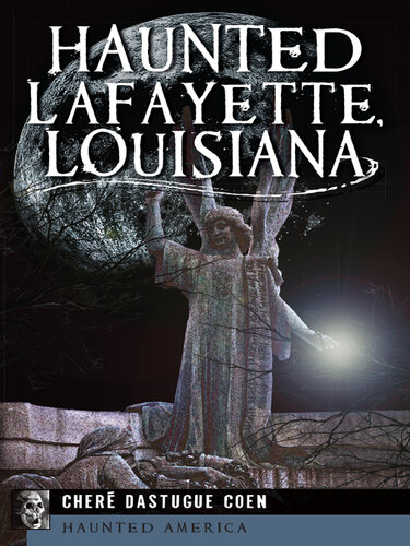 ﻿Lafayette Haunted ، لوئیزیانا
