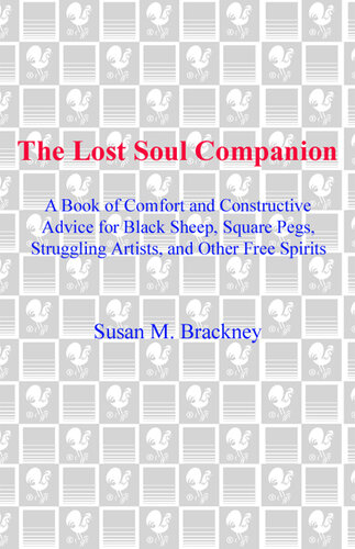 ﻿The Lost Soul Companion: کتاب راحتی و توصیه سازنده برای گوسفند سیاه، گیره مربع، هنرمندان مبارز و دیگر ارواح آزاد
