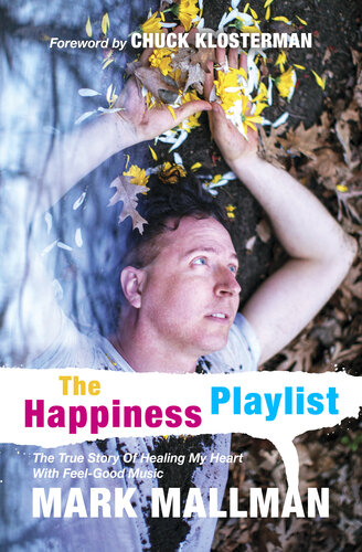 ﻿The Happiness Playlist: The True Story of Healing My Heart With Feel-Good Music