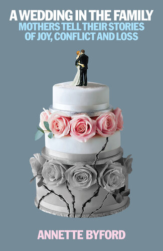 ﻿عروسی در خانواده: مادران داستان های شادی، درگیری و از دست دادن خود را می گویند