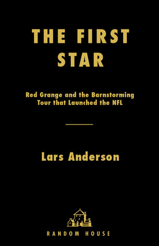 ﻿The First Star: Red Grange and the Barnstorming Tour که NFL را راه اندازی کرد
