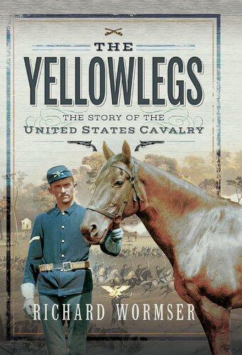 ﻿The Yellowlegs: The Story of the United States Covalry