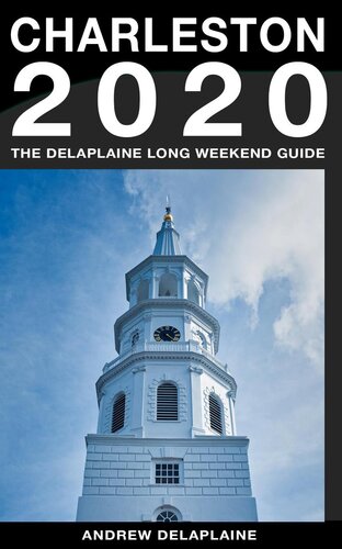 ﻿Charleston: The Delaplaine 2020 Long Weekend Guide