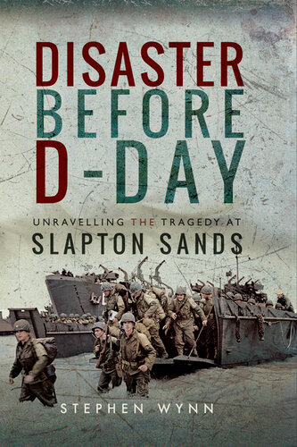 ﻿Disaster Before D-Day: Unraveling the Tragedy at Slapton Sands