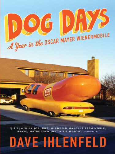 ﻿Dog Days: A Year in Oscar Mayer Wienermobile