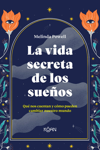 ﻿زندگی مخفی رویاها: آنچه به ما می گویند و چگونه می توانند دنیای ما را تغییر دهند