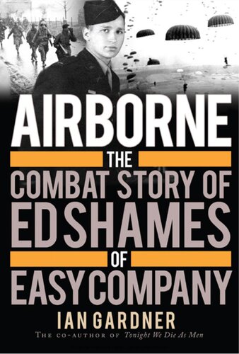﻿Airborne: The Combat Story of Ed Shames of Easy Company