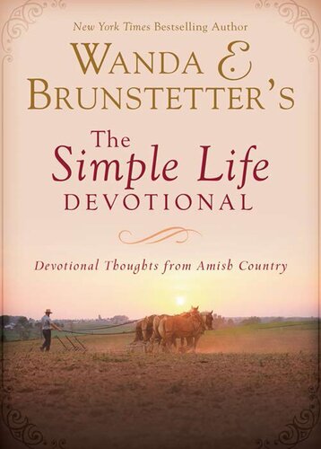 ﻿واندا ای. برونستتر The Simple Life Devotional: Devotional Thoughts from Amish Country