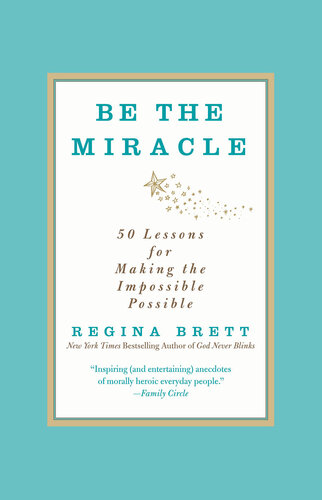 ﻿معجزه باش: 50 درس برای امکان پذیر کردن غیرممکن ها