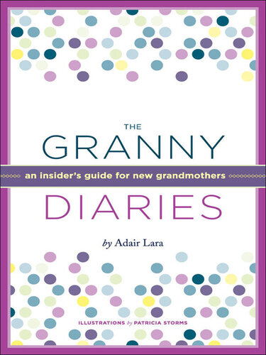 ﻿خاطرات مادربزرگ: راهنمای خودی برای مادربزرگ های جدید