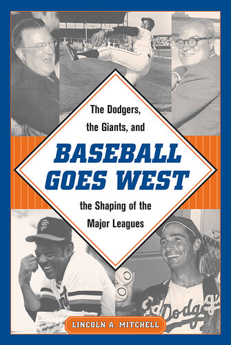 ﻿Baseball Goes West: The Dodgers، The Giants و Shaping of Major Leagues