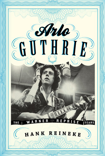 ﻿Arlo Guthrie: The Warner/Reprise Years