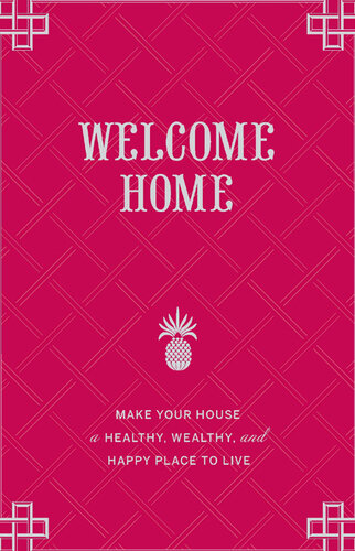 ﻿به خانه خوش آمدید: خانه خود را به مکانی سالم، ثروتمند و شاد برای زندگی تبدیل کنید