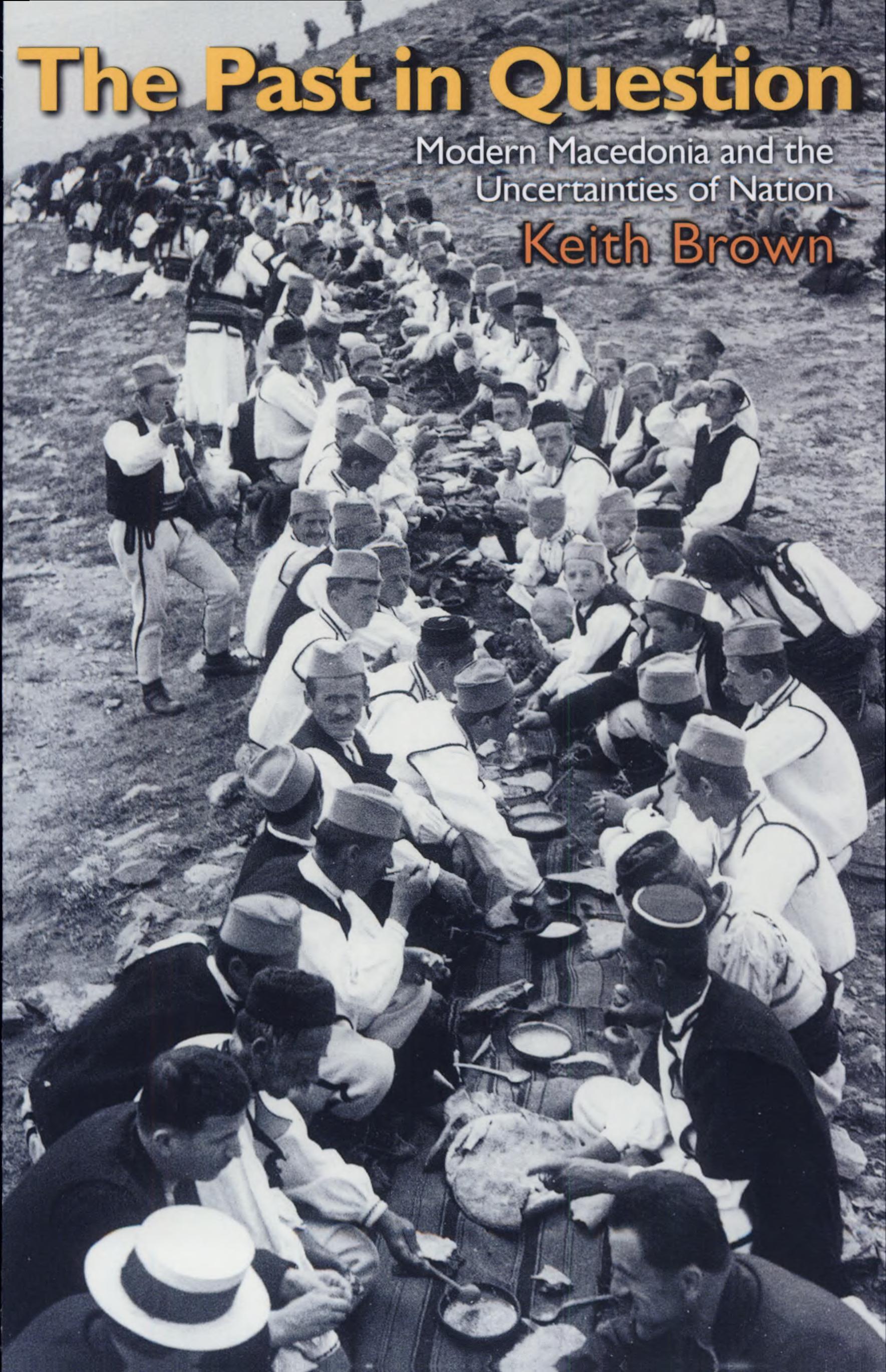 ﻿گذشته در پرسش: مقدونیه مدرن و عدم قطعیت های ملت