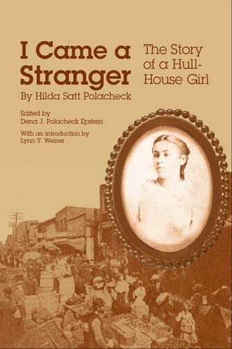 ﻿I Came a Stranger: The Story of a Hull-House Girl