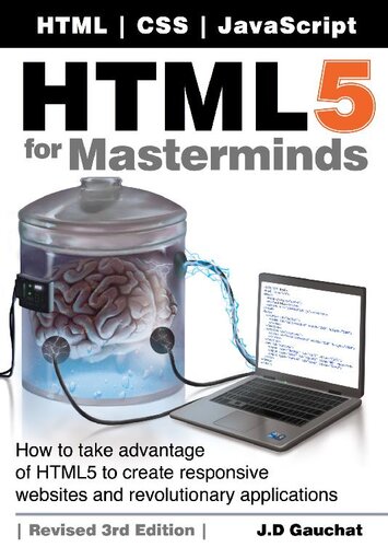 ﻿HTML5 برای Masterminds، بازبینی شده: چگونه از مزیت HTML5 برای ایجاد وب سایت های واکنش گرا و برنامه های کاربردی انقلابی استفاده کنیم