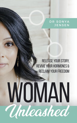﻿Woman Unleashed: Release Story, Revive Your Hormones