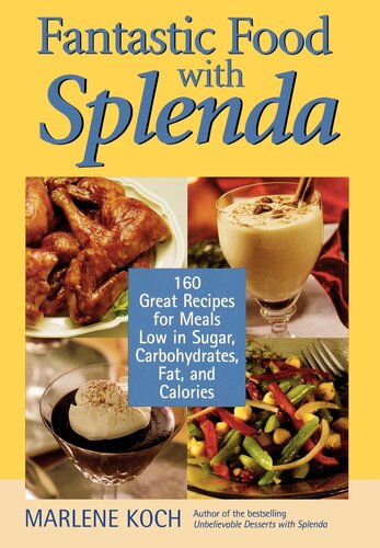 ﻿غذای فوق العاده با Splenda: 160 دستور العمل عالی برای وعده های غذایی کم قند، کربوهیدرات، چربی و کالری