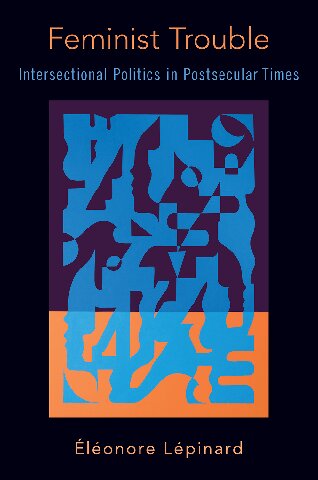 ﻿مشکل فمینیستی: سیاست های متقابل در دوران پساسکولار