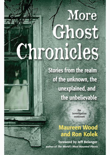 ﻿داستان‌های بیشتر Ghost Chronicles: Stories from the Really of the Unknown، غیرقابل توضیح و باور نکردنی