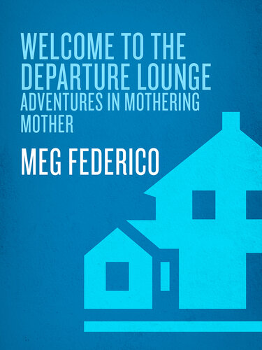 ﻿به Departure Lounge: Adventures in Mothering Mother خوش آمدید
