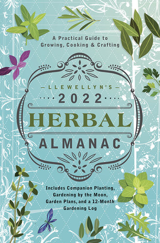 ﻿Llewellyn's Herbal Almanac 2022: راهنمای عملی برای رشد، آشپزی