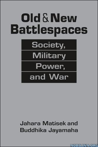 ﻿فضاهای نبرد قدیمی و جدید: جامعه، قدرت نظامی و جنگ