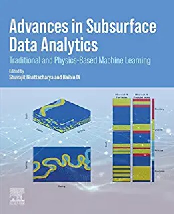 ﻿پیشرفت در تجزیه و تحلیل داده های زیر سطحی. یادگیری ماشینی سنتی و مبتنی بر فیزیک