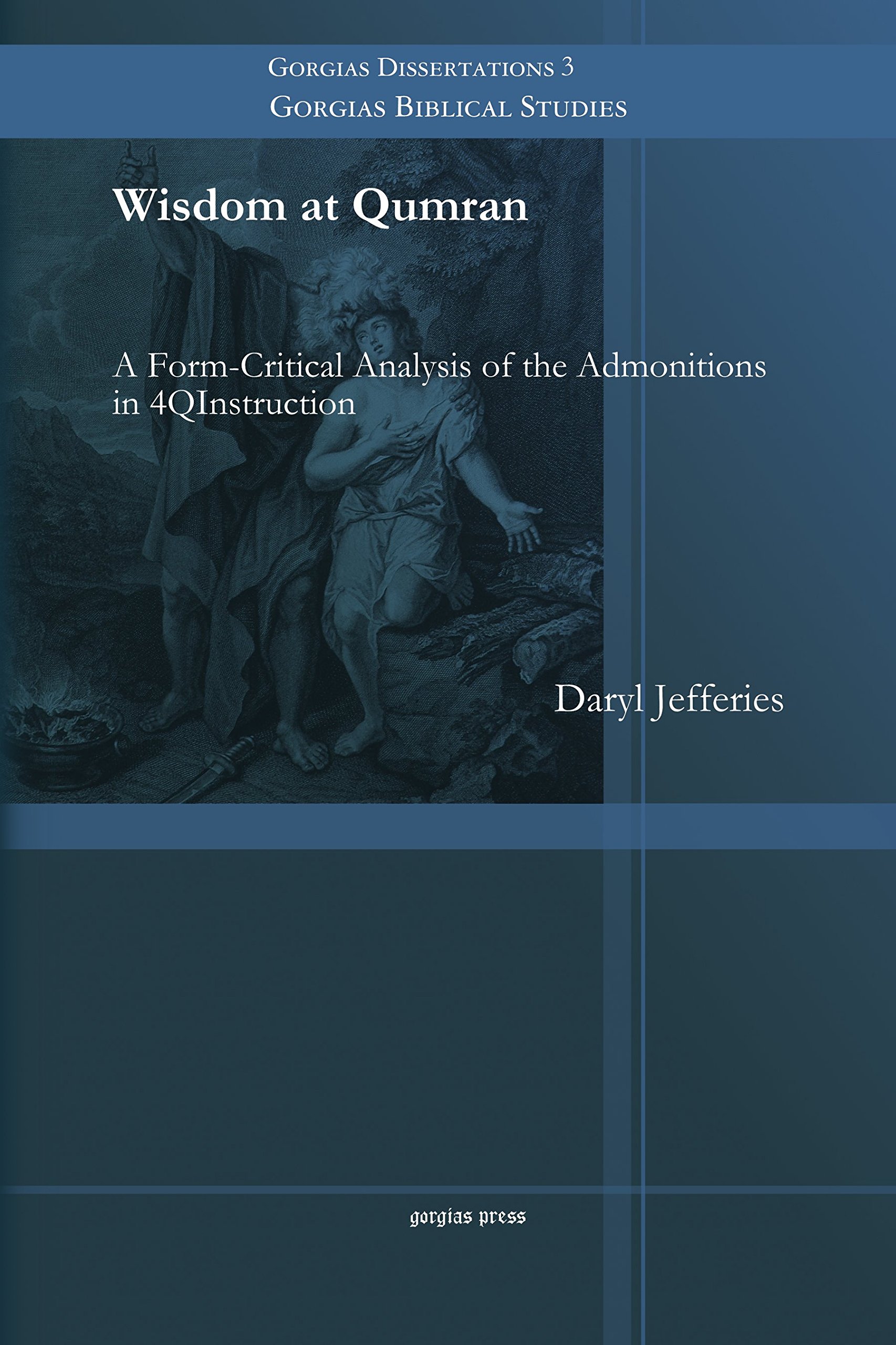 ﻿حکمت در قمران: تحلیل شکلی-انتقادی اندرزها در دستورالعمل 4Q