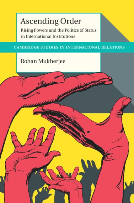 ﻿نظم صعودی: قدرت های رو به رشد و سیاست وضعیت در نهادهای بین المللی