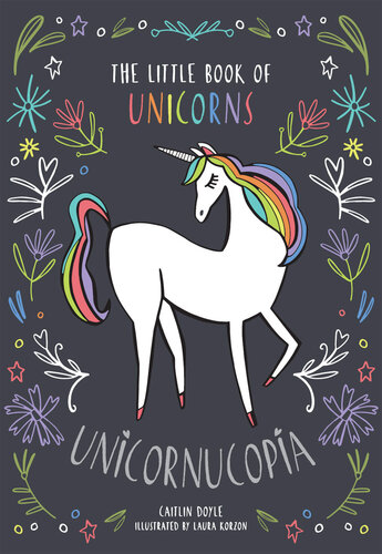 ﻿Unicornucopia: The Little Book of Unicorns