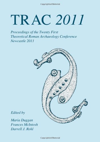 ﻿Trac 2011: مجموعه مقالات بیست و یکمین کنفرانس باستان شناسی رومی سالانه